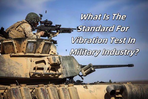 Blog perusahaan terbaru tentang Apa Standar untuk Uji Getaran di Industri Militer?